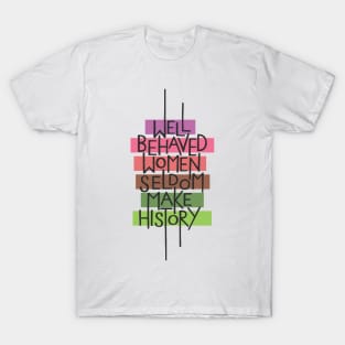 Well Behaved Women T-Shirt